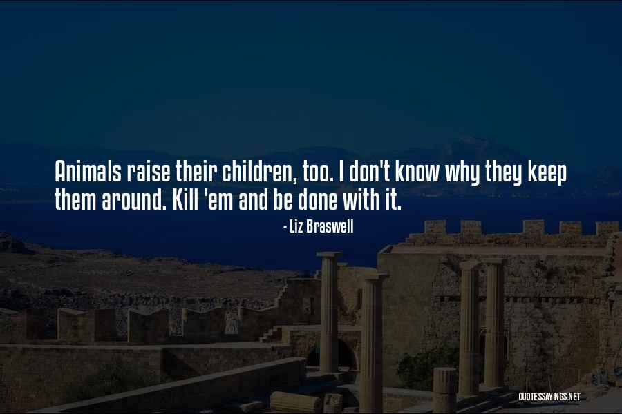 Kill Em All Quotes By Liz Braswell Kill Em All Quotes By Liz Braswell