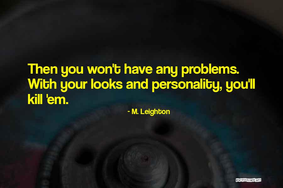 Kill Em All Quotes By M. Leighton Kill Em All Quotes By M. Leighton