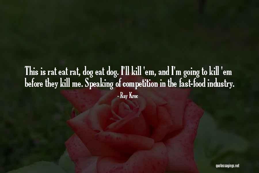 Kill Em All Quotes By Ray Kroc Kill Em All Quotes By Ray Kroc
