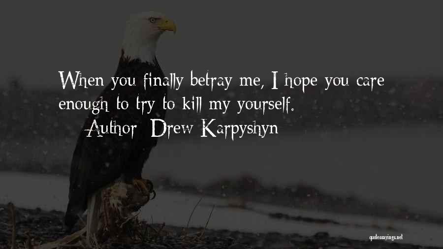 Kill Hope Quotes By Drew Karpyshyn