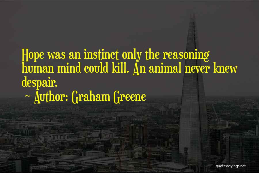 Kill Hope Quotes By Graham Greene