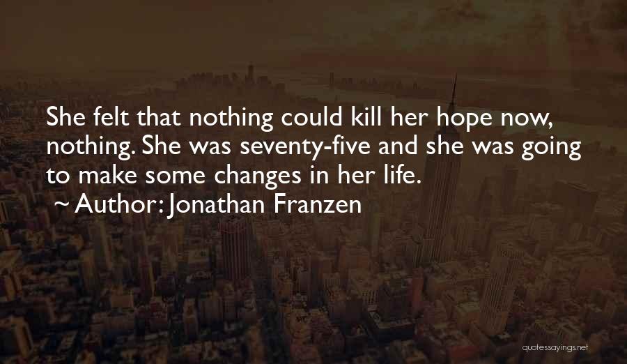 Kill Hope Quotes By Jonathan Franzen