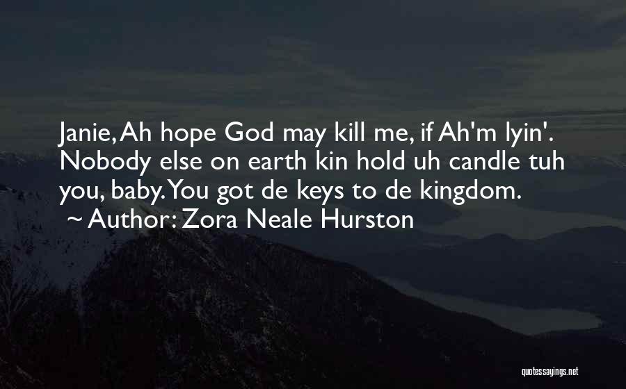 Kill Hope Quotes By Zora Neale Hurston