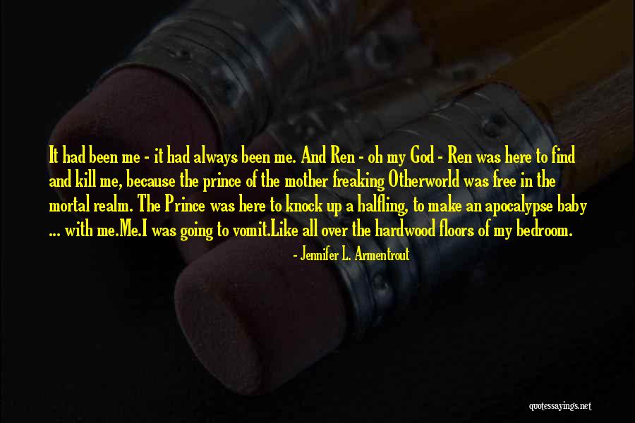 Kill Me Baby Quotes By Jennifer L. Armentrout