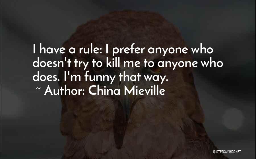 Kill Me Funny Quotes By China Mieville