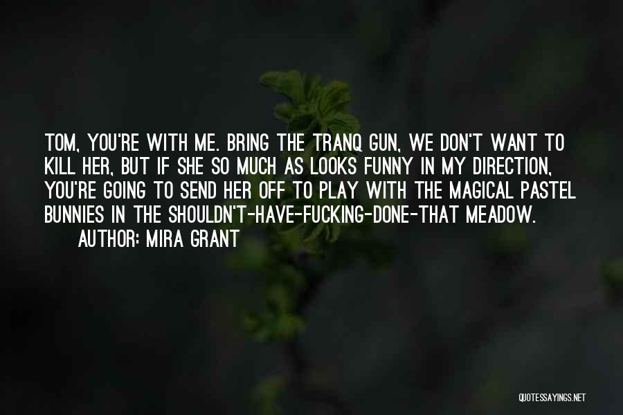 Kill Me Funny Quotes By Mira Grant