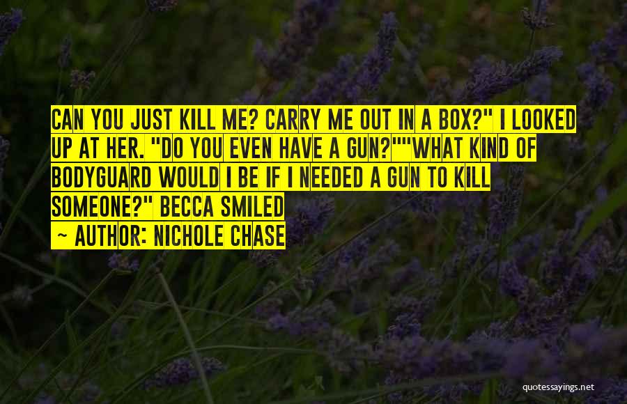 Kill Me Funny Quotes By Nichole Chase