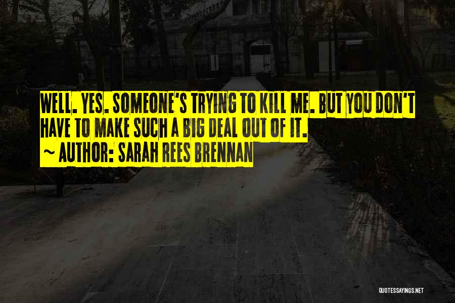 Kill Me Funny Quotes By Sarah Rees Brennan