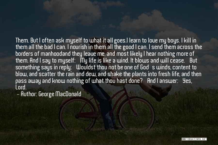 Kill Me God Quotes By George MacDonald