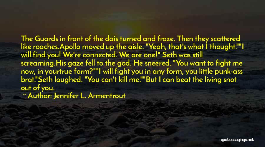 Kill Me God Quotes By Jennifer L. Armentrout