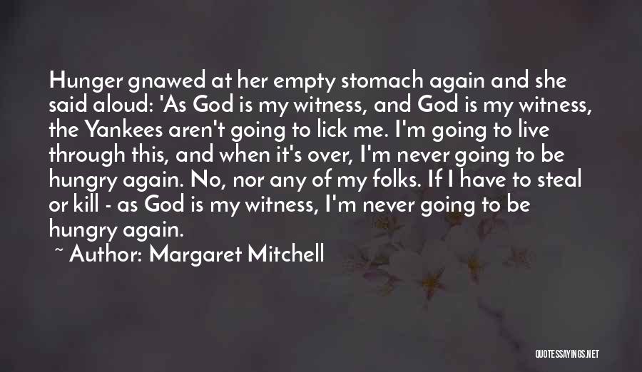 Kill Me God Quotes By Margaret Mitchell