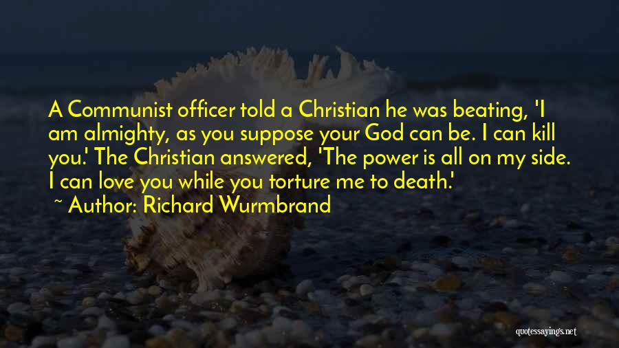 Kill Me God Quotes By Richard Wurmbrand