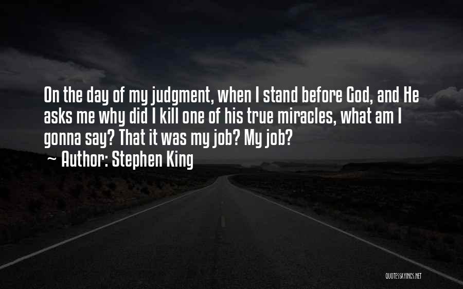 Kill Me God Quotes By Stephen King