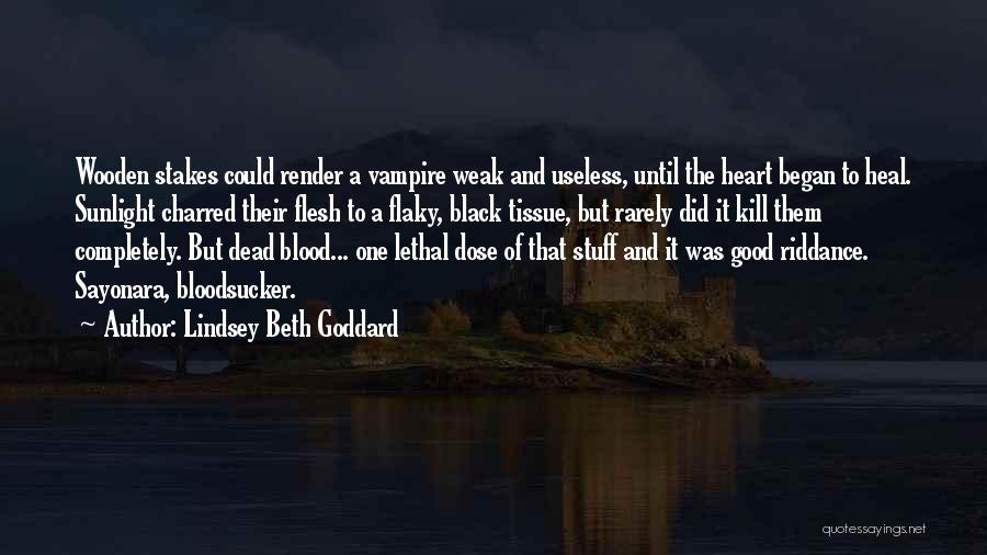 Kill Me Heal Me Quotes By Lindsey Beth Goddard