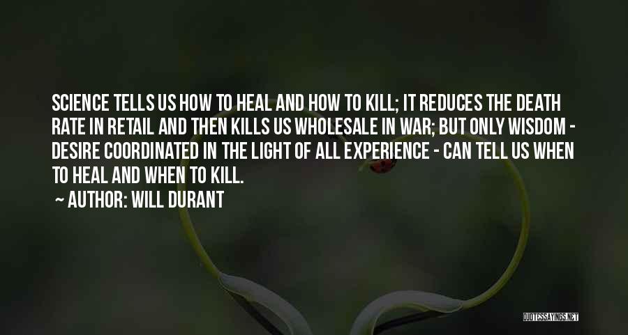 Kill Me Heal Me Quotes By Will Durant