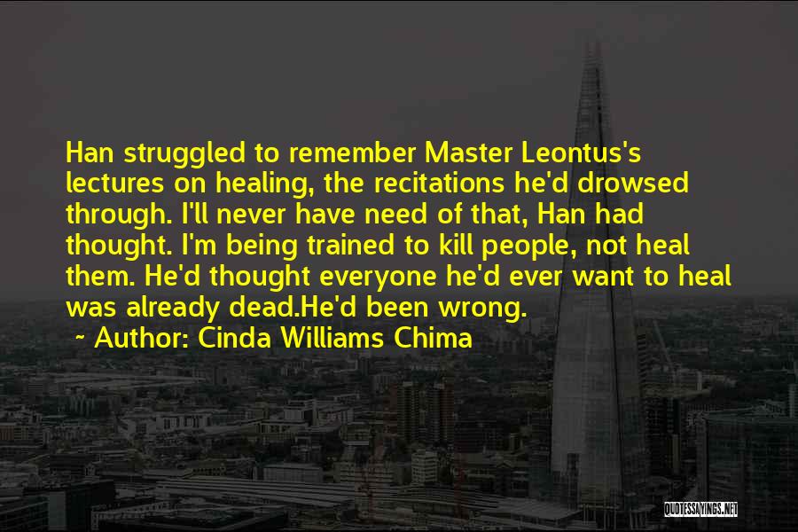 Kill Me Heal Quotes By Cinda Williams Chima