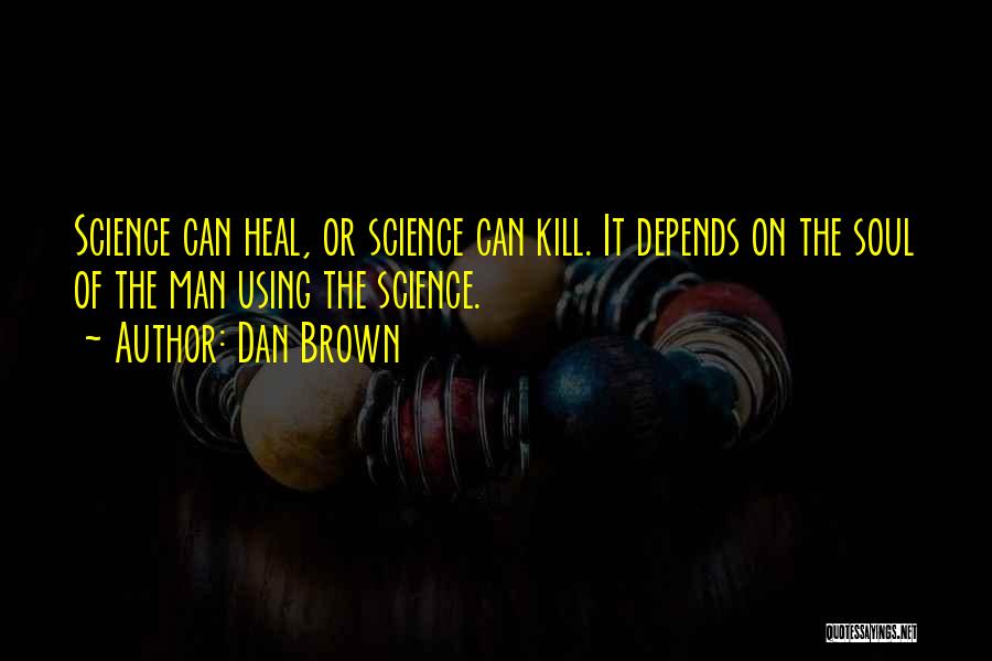 Kill Me Heal Quotes By Dan Brown