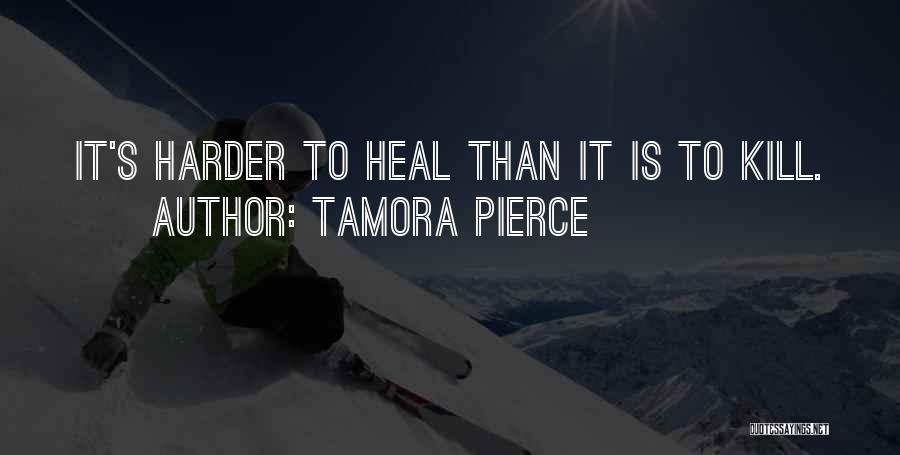 Kill Me Heal Quotes By Tamora Pierce