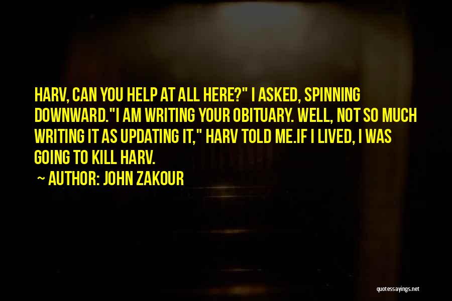 Kill Me If You Can Quotes By John Zakour