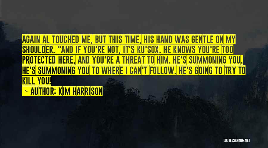 Kill Me If You Can Quotes By Kim Harrison