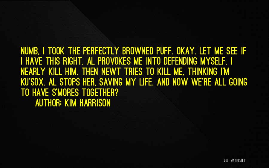 Kill Me Now Quotes By Kim Harrison