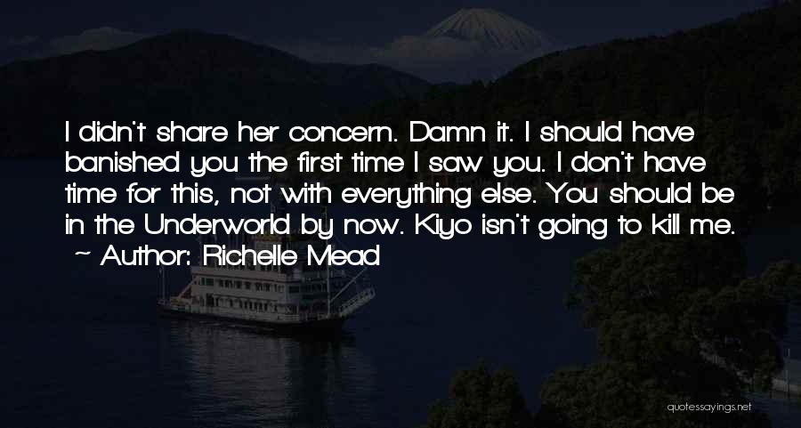 Kill Me Now Quotes By Richelle Mead