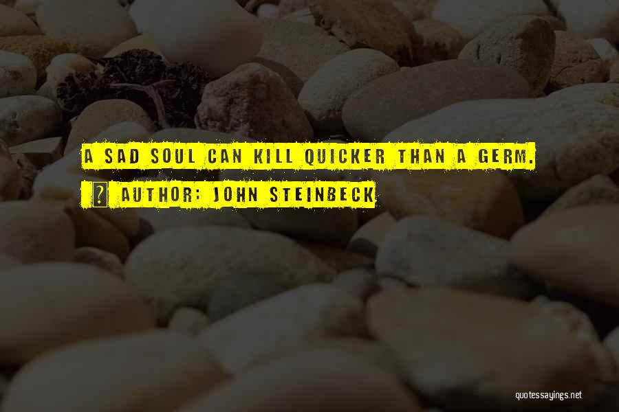 Kill Me Now Sad Quotes By John Steinbeck