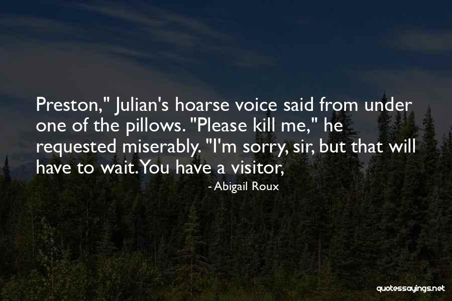 Kill Me Please Quotes By Abigail Roux Kill Me Please Quotes By Abigail Roux