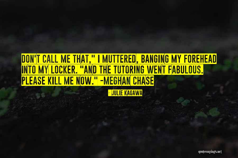 Kill Me Please Quotes By Julie Kagawa Kill Me Please Quotes By Julie Kagawa