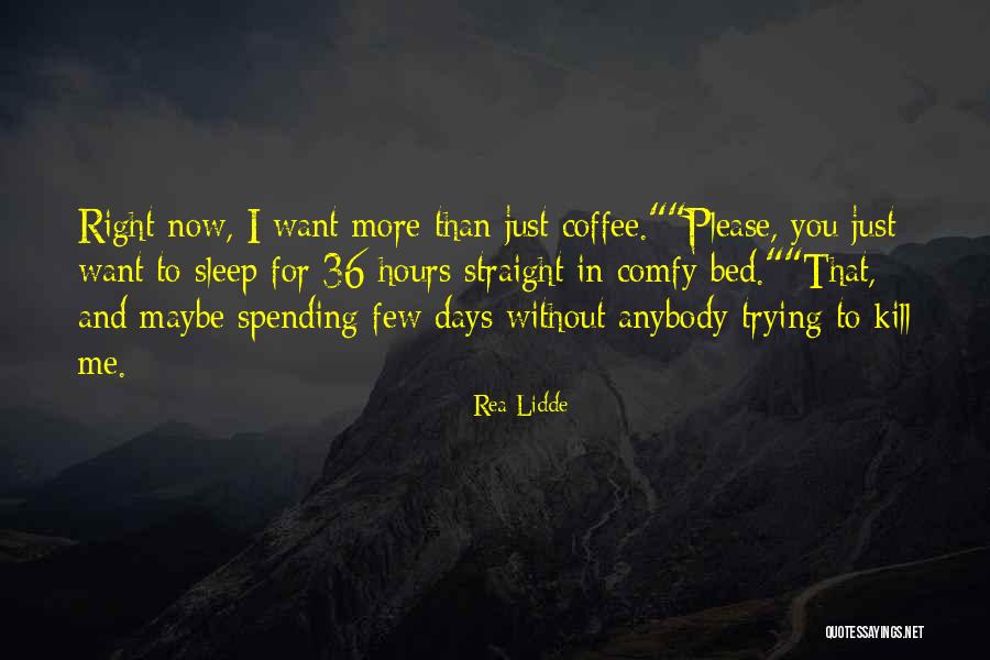 Kill Me Please Quotes By Rea Lidde Kill Me Please Quotes By Rea Lidde