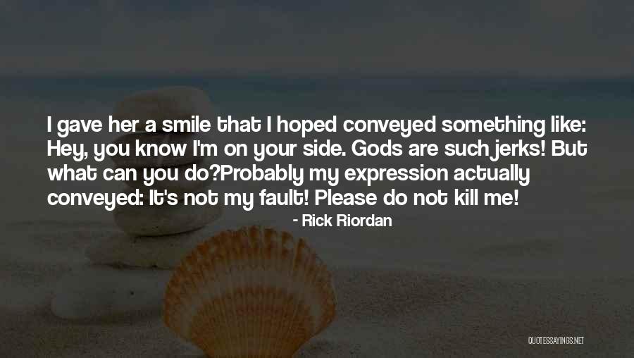 Kill Me Please Quotes By Rick Riordan Kill Me Please Quotes By Rick Riordan
