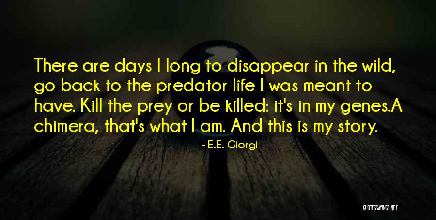 Kill Or Be Killed Quotes By E.E. Giorgi