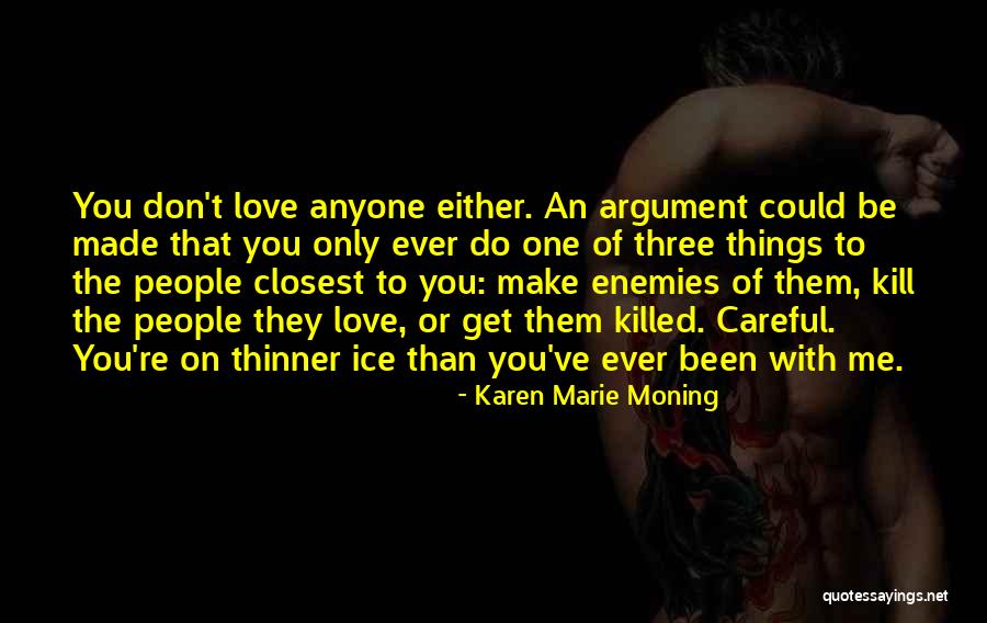 Kill Or Be Killed Quotes By Karen Marie Moning