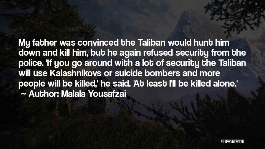 Kill Or Be Killed Quotes By Malala Yousafzai