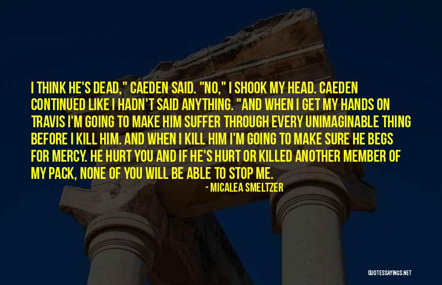 Kill Or Be Killed Quotes By Micalea Smeltzer