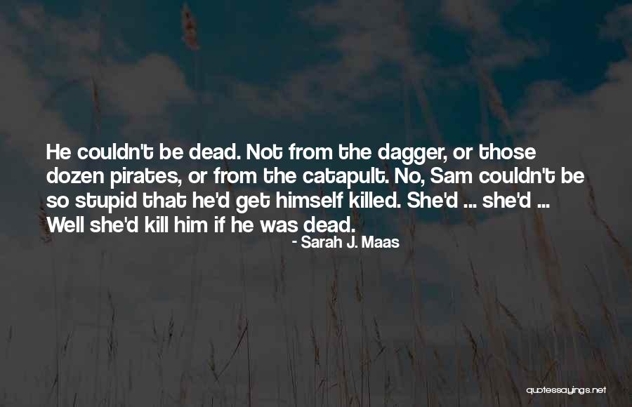 Kill Or Be Killed Quotes By Sarah J. Maas