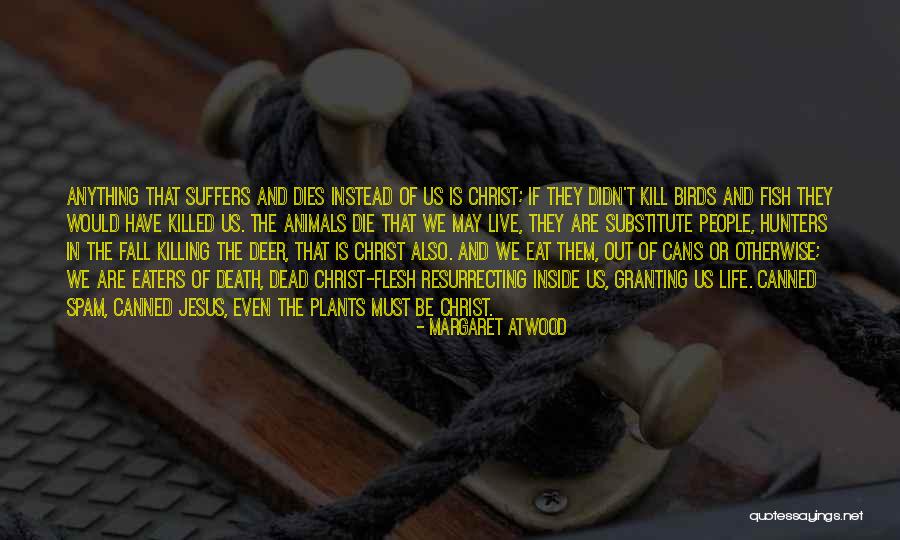 Kill Or Get Killed Quotes By Margaret Atwood Kill Or Get Killed Quotes By Margaret Atwood