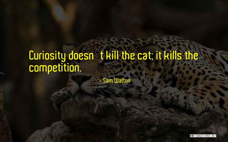 Kill The Competition Quotes By Sam Walton Kill The Competition Quotes By Sam Walton