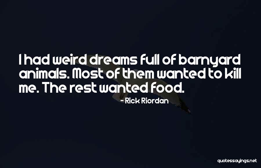 Kill The Dreams Quotes By Rick Riordan Kill The Dreams Quotes By Rick Riordan