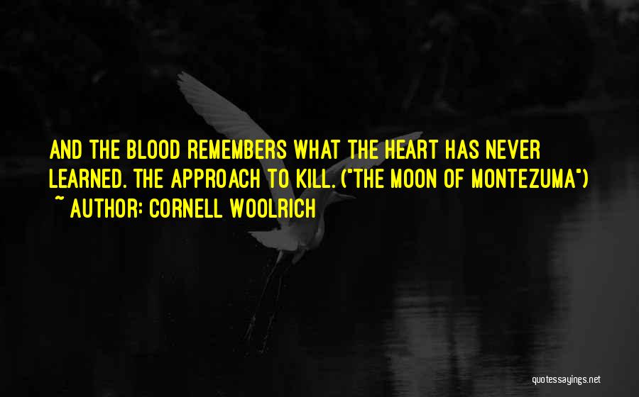 Kill The Moon Quotes By Cornell Woolrich