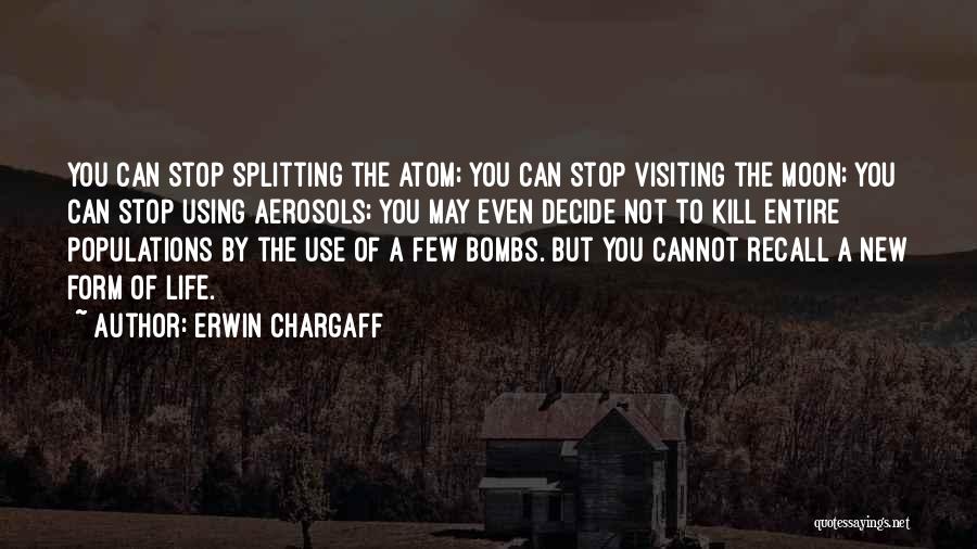 Kill The Moon Quotes By Erwin Chargaff