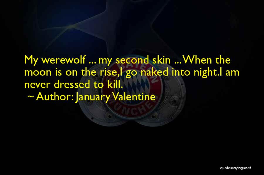 Kill The Moon Quotes By January Valentine