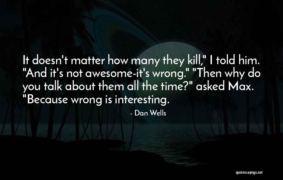 Kill Them All Quotes By Dan Wells