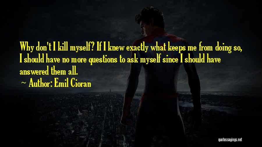 Kill Them All Quotes By Emil Cioran