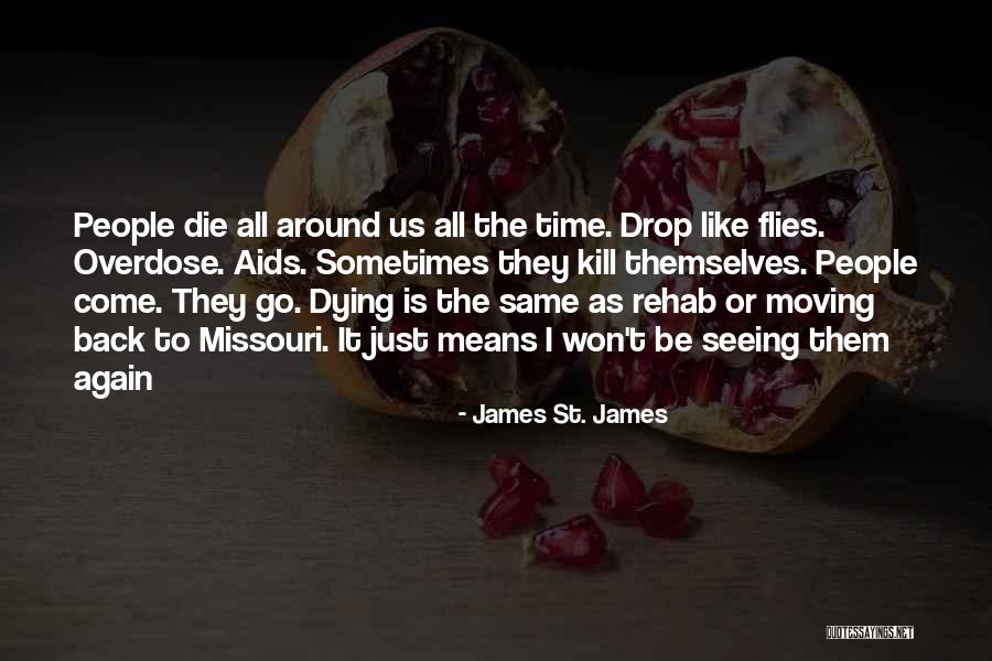 Kill Them All Quotes By James St. James