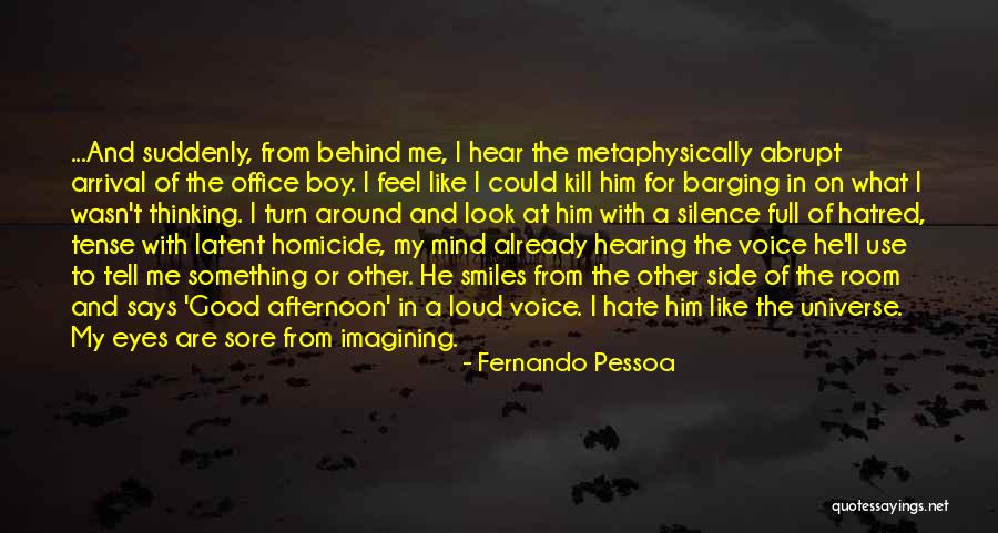 Kill Them With Silence Quotes By Fernando Pessoa