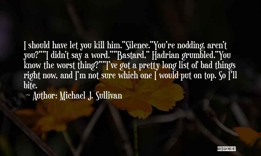 Kill Them With Silence Quotes By Michael J. Sullivan