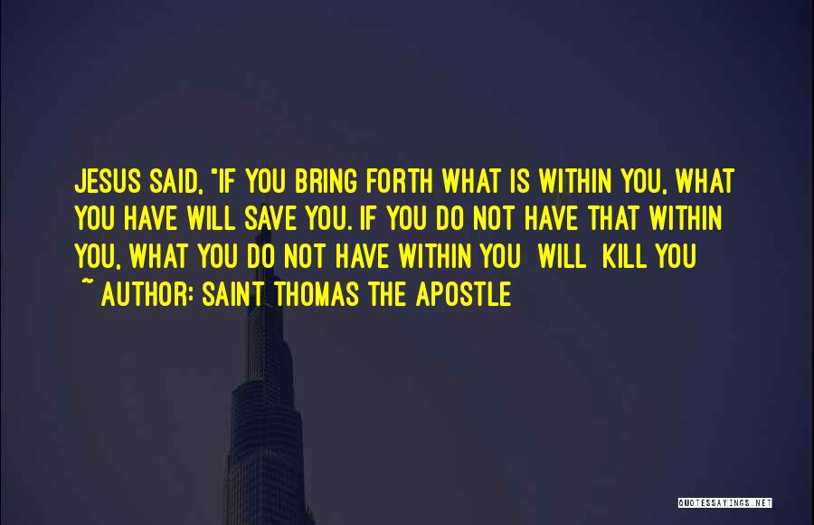 Kill Them With Silence Quotes By Saint Thomas The Apostle
