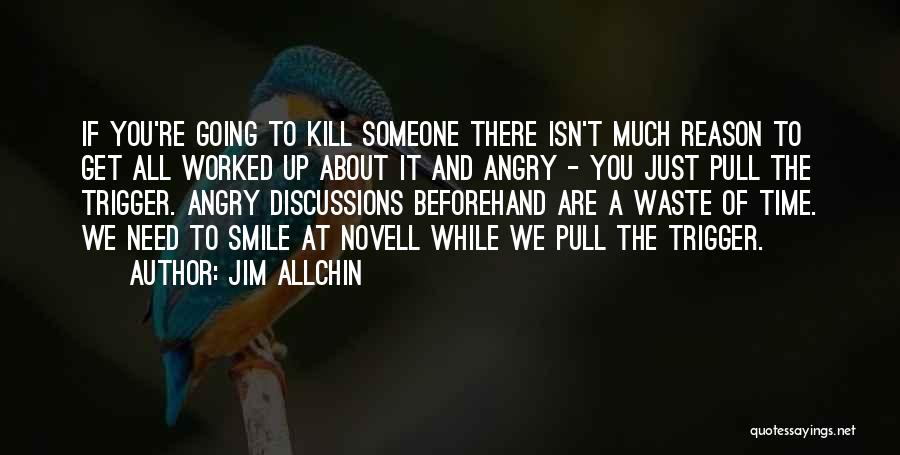 Kill Them With Smile Quotes By Jim Allchin
