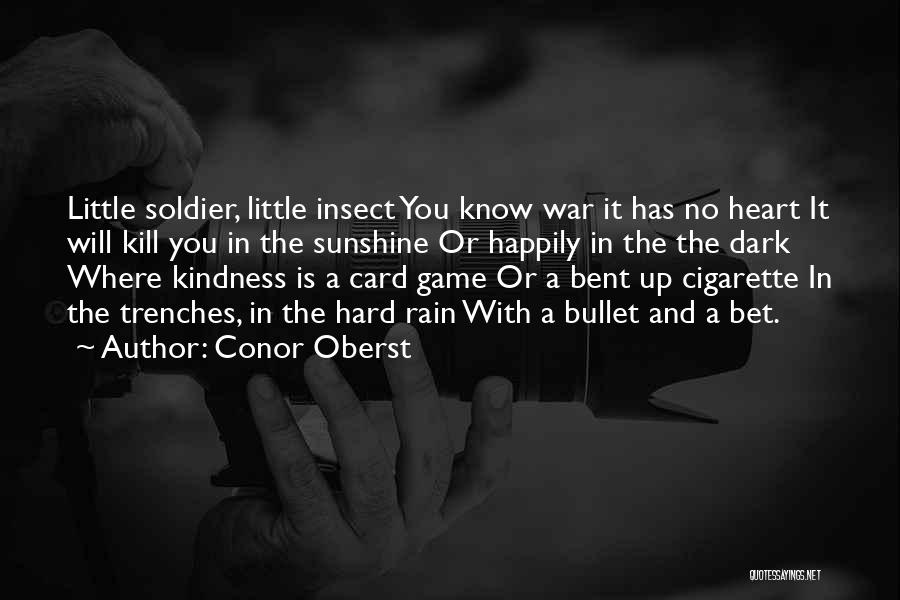 Kill Them With Your Kindness Quotes By Conor Oberst